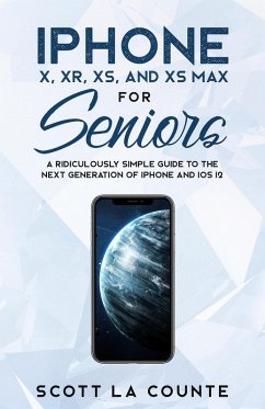 iPhone X, XR, XS, and XS Max for Seniors (eBook, ePUB) - Norman, Brian