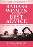 Badass Women Give the Best Advice (eBook, ePUB) Badass Women Give the Best Advice (eBook, ePUB)