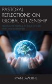 Pastoral Reflections on Global Citizenship (eBook, ePUB)