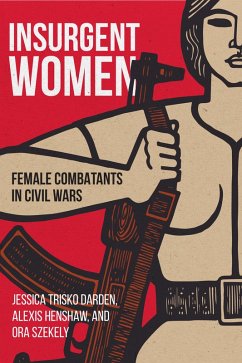 Insurgent Women (eBook, ePUB) - Trisko Darden, Jessica; Henshaw, Alexis; Szekely, Ora