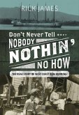 Don't Never Tell Nobody Nothin' No How (eBook, ePUB)