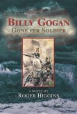Billy Gogan Gone fer Soldier (eBook, ePUB) Billy Gogan Gone fer Soldier (eBook, ePUB)