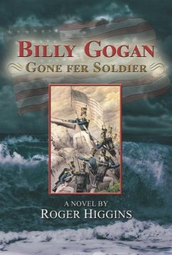 Billy Gogan Gone fer Soldier (eBook, ePUB) - Higgins, Roger