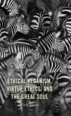 Ethical Veganism, Virtue Ethics, and the Great Soul (eBook, ePUB)