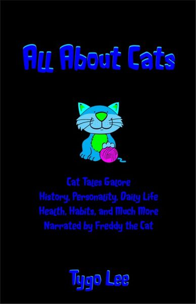 All About Cats: Cat Tales Galore: History, Personality, Daily Life, Health, Habits, and Much More: Narrated by Freddy the Cat (eBook, ePUB)