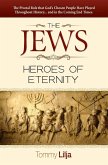 The Jews-Heroes Of Eternity (eBook, ePUB) The Jews-Heroes Of Eternity (eBook, ePUB)