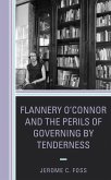Flannery O'Connor and the Perils of Governing by Tenderness (eBook, ePUB)
