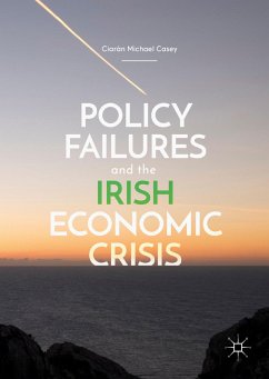 Policy Failures and the Irish Economic Crisis (eBook, PDF) - Casey, Ciarán Michael