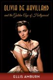 Olivia de Havilland and the Golden Age of Hollywood (eBook, ePUB)