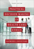 Practical Decision Making in Health Care Ethics (eBook, ePUB)