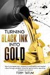 Turning Black Ink Into Gold (eBook,... - Bild 1