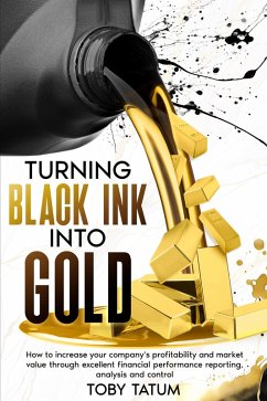 Turning Black Ink Into Gold (eBook, ePUB) - Tatum, Toby