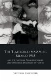 The Tlatelolco Massacre, Mexico 1968, and the Emotional Triangle of Anger, Grief and Shame (eBook, ePUB)