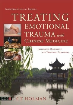 Treating Emotional Trauma with Chinese Medicine (eBook, ePUB) - Holman, Ct