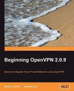 Beginning OpenVPN 2.0.9 (eBook, PDF) - Feilner, Markus