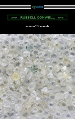 Acres of Diamonds (with a biography of the author by Robert Shackleton) (eBook, ePUB) - Conwell, Russell