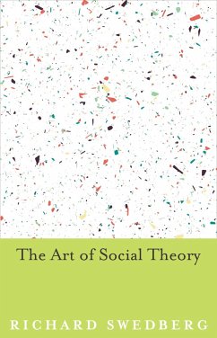 Art of Social Theory (eBook, ePUB) - Swedberg, Richard