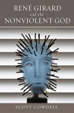 René Girard and the Nonviolent God (eBook, ePUB)