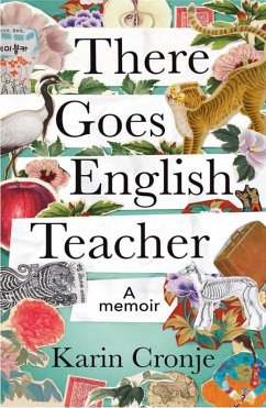 There Goes English Teacher (eBook, ePUB) - Cronje, Karin