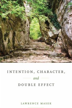 Intention, Character, and Double Effect (eBook, ePUB) - Masek, Lawrence