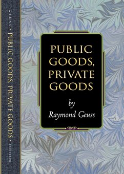 Public Goods, Private Goods (eBook, ePUB) - Geuss, Raymond