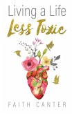 Living a Life Less Toxic (eBook, ePUB)