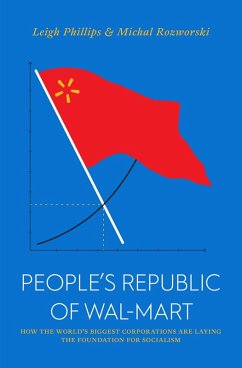 The People's Republic of Walmart (eBook, ePUB) - Phillips, Leigh; Rozworski, Michal