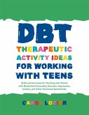 DBT Therapeutic Activity Ideas for Working with Teens (eBook, ePUB)