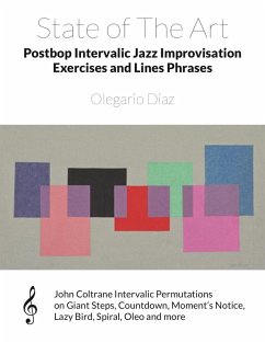 State of The Art Postbop Intervalic Jazz Improvisation Exercises and Lines Phrases (eBook, ePUB) - Diaz, Olegario