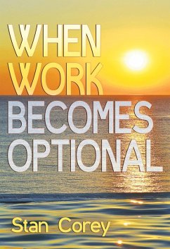 When Work Becomes Optional (eBook, ePUB) - Corey, Stan