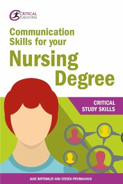 Communication Skills for your Nursing Degree (eBook, ePUB) - Bottomley, Jane; Pryjmachuk, Steven