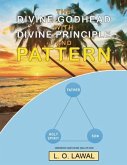 The Divine Godhead with Divine Principle and Pattern (eBook, ePUB)