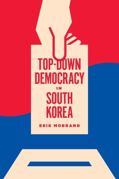 Top-Down Democracy in South Korea (eBook, ePUB) - Mobrand, Erik