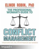 Professional Woman's Guide to Conflict Management (eBook, PDF) Professional Woman's Guide to Conflict Management (eBook, PDF)