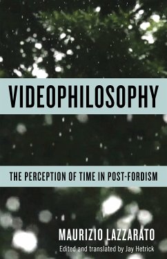 Videophilosophy (eBook, ePUB) - Lazzarato, Maurizio