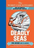 Worst-Case Scenario Ultimate Adventure Novel: Deadly Seas (eBook, PDF) Worst-Case Scenario Ultimate Adventure Novel: Deadly Seas (eBook, PDF)