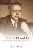 Huw T. Edwards (eBook, ePUB) Huw T. Edwards (eBook, ePUB)