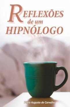 Reflexões de um Hipnólogo (eBook, ePUB) - de Carvalho, Fábio Augusto