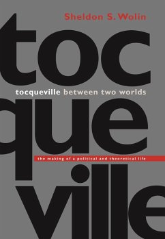 Tocqueville between Two Worlds (eBook, ePUB) - Wolin, Sheldon S.