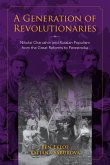 A Generation of Revolutionaries (eBook, ePUB) A Generation of Revolutionaries (eBook, ePUB)