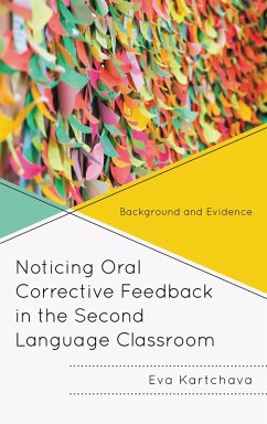 Noticing Oral Corrective Feedback in the Second Language Classroom (eBook, ePUB) - Kartchava, Eva