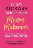 30-Day Kickass Single Mom Money Makeover (eBook, ePUB)