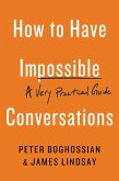 How to Have Impossible Conversations (eBook, ePUB)