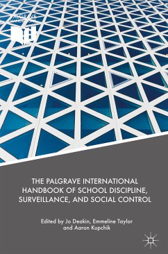 The Palgrave International Handbook of School Discipline, Surveillance, and Social Control (eBook, PDF)