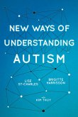 New Ways of Understanding Autism (eBook, ePUB) New Ways of Understanding Autism (eBook, ePUB)