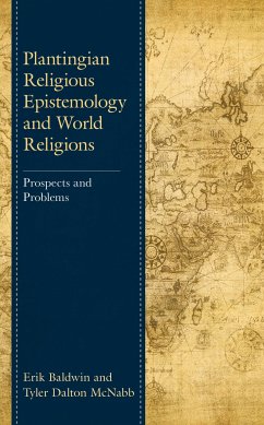 Plantingian Religious Epistemology and World Religions (eBook, ePUB) - Baldwin, Erik; McNabb, Tyler Dalton