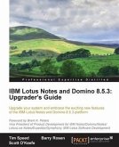 IBM Lotus Notes and Domino 8.5.3: Upgrader's Guide (eBook, PDF)