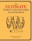 Ultimate Worst-Case Scenario Survival Handbook (eBook, PDF) Ultimate Worst-Case Scenario Survival Handbook (eBook, PDF)