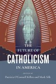 The Future of Catholicism in America (eBook, ePUB)