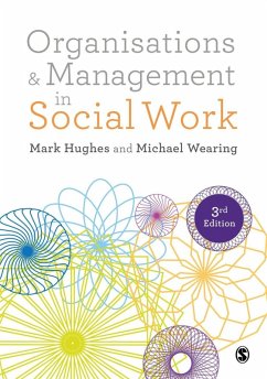 Organisations and Management in Social Work (eBook, PDF) - Hughes, Mark; Wearing, Michael